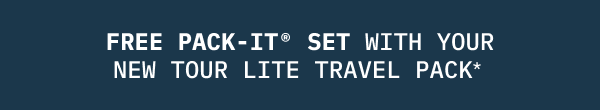 Free Pack-It Set with your new Tour Lite Travel Pack