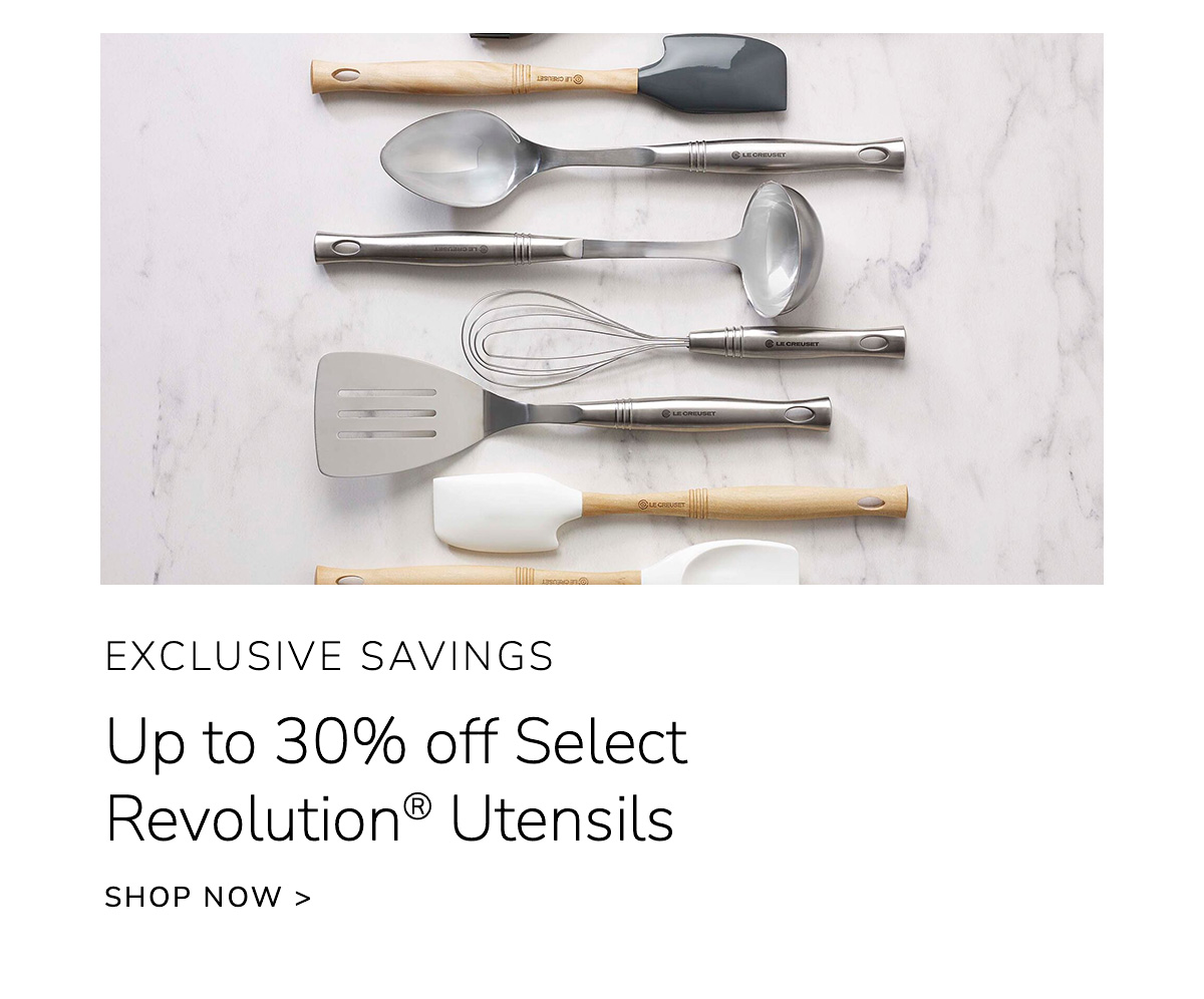 EXCLUSIVE SAVINGS: Up to 30% off Select Revolution® Utensils - SHOP NOW