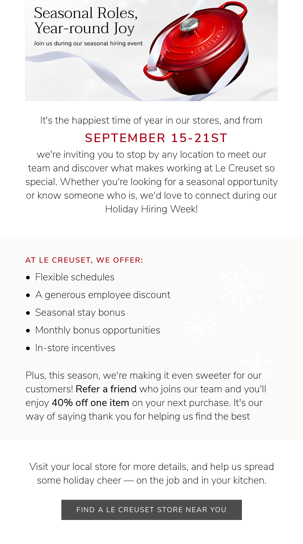 Seasonal Roles, Year-round Joy: Join us during our seasonal hiring event Sep 15-21 at a store near you - FIND A STORE