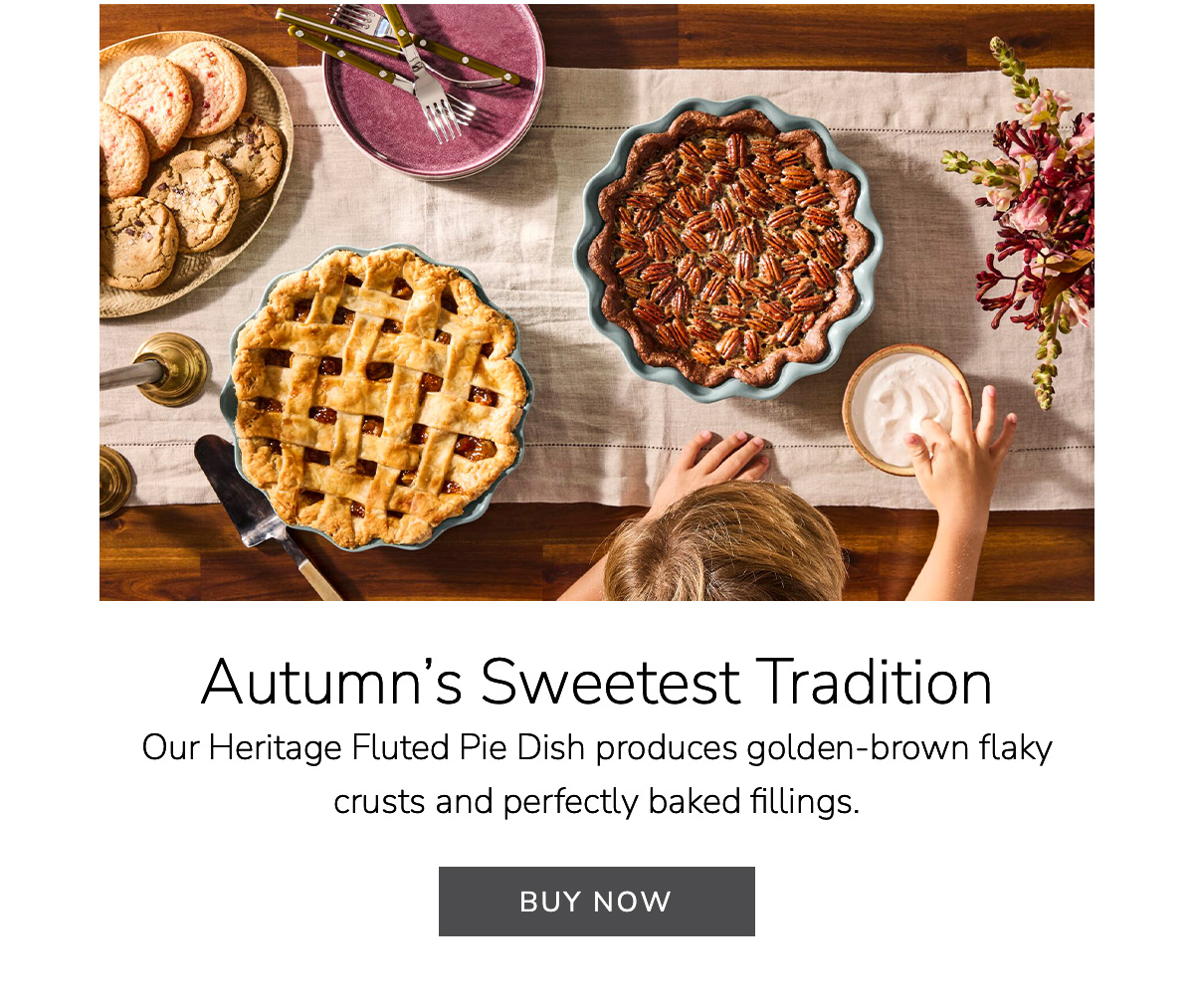 Autumn’s Sweetest Tradition: Our Heritage Fluted Pie Dish produces golden-brown flaky crusts and perfectly baked fillings - BUY NOW