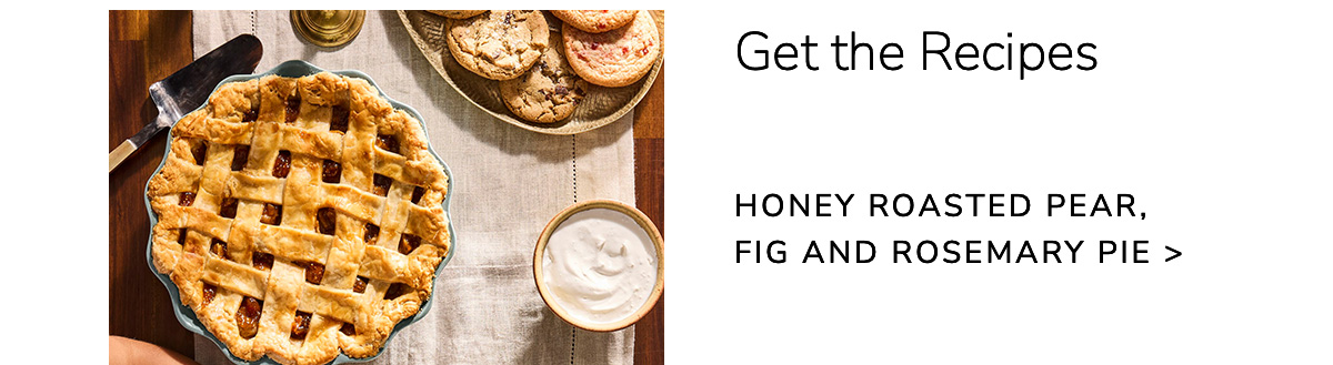 Get the Recipes: Honey Roasted Pear, Fig and Rosemary Pie