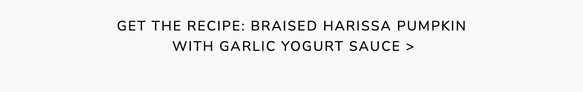 Get the Recipe: Braised Harissa Pumpkin with Garlic Yogurt Sauce