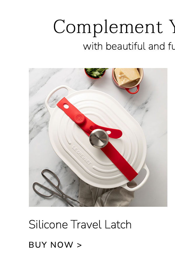 Complement Your Cookware with beautiful and functional accessories: Silicone Travel Latch - BUY NOW