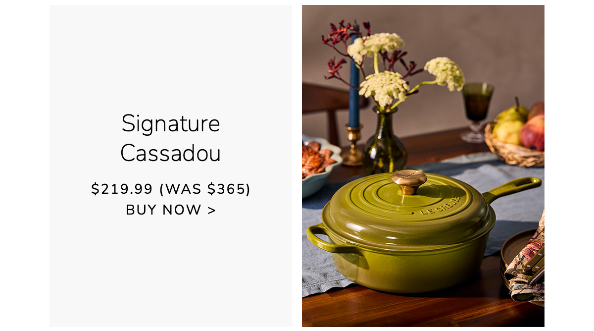 Signature Cassadou $219.99 (Was $365) - BUY NOW