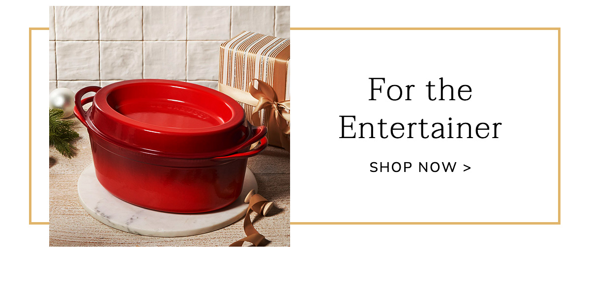 For the Entertainer - SHOP NOW