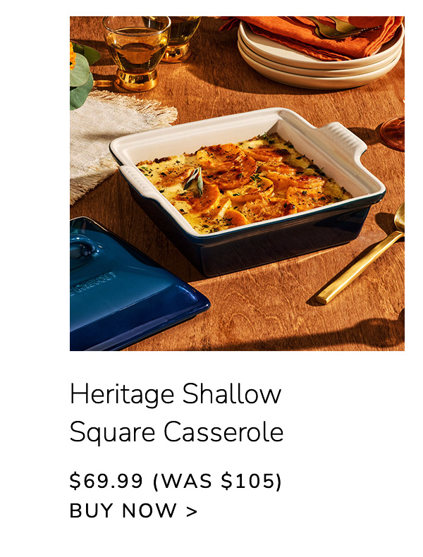 Heritage Shallow Square Casserole $69.99 (Was $105) - BUY NOW