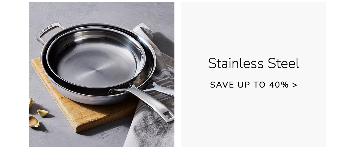 Stainless Steel - SAVE UP TO 40%