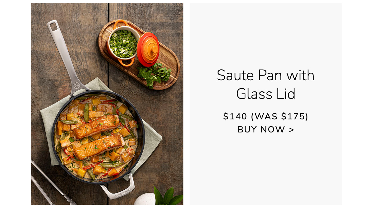 Saute Pan with Glass Lid $140 (Was $175) - BUY NOW