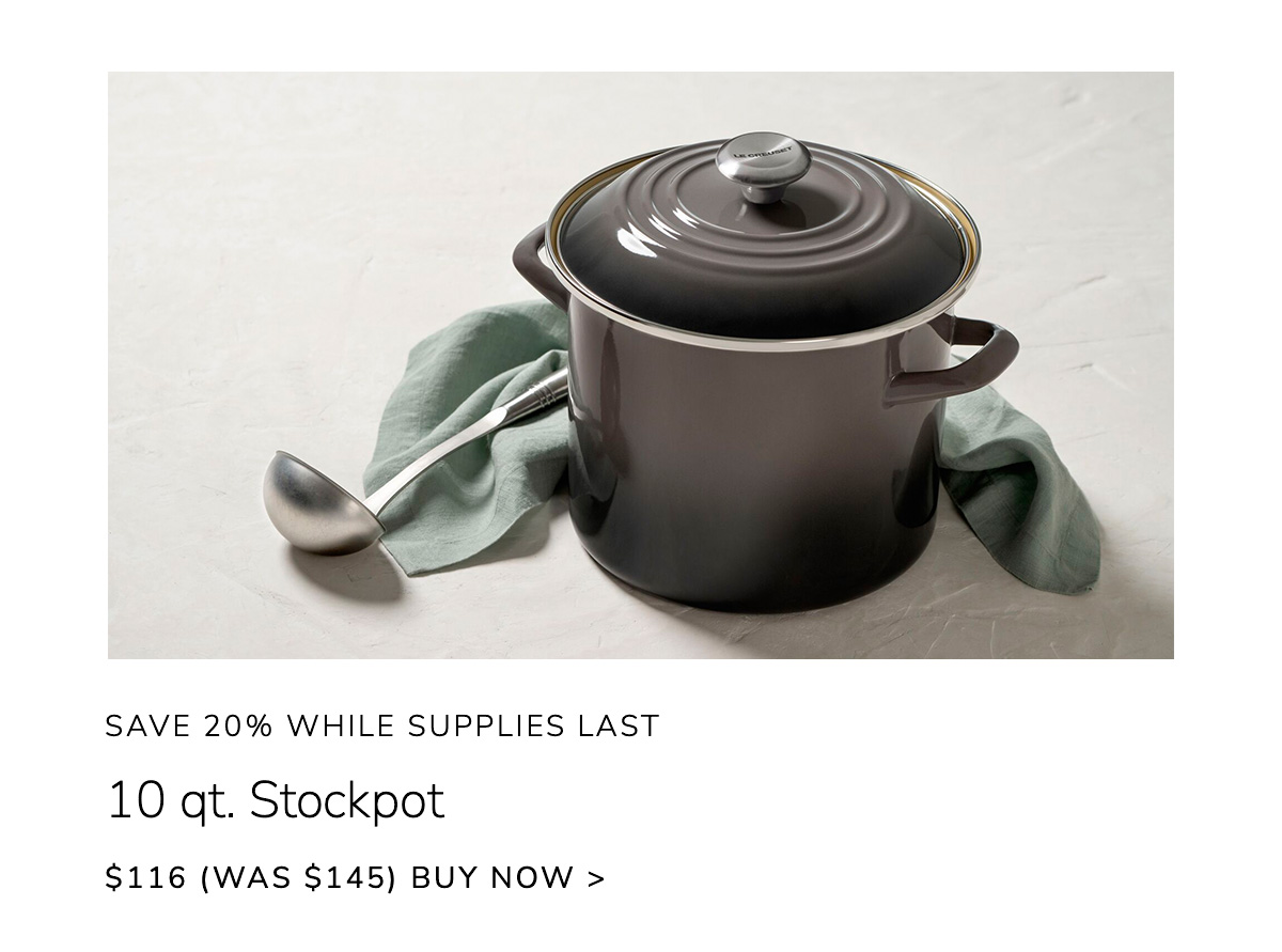 SAVE 20% WHILE SUPPLIES LAST - 10 qt. Stockpot $116 (Was $145) - BUY NOW