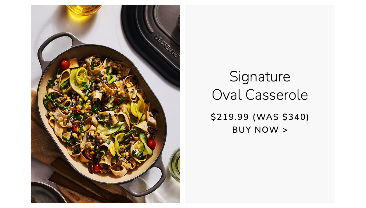 Signature Oval Casserole $219.99 (Was $340) - BUY NOW