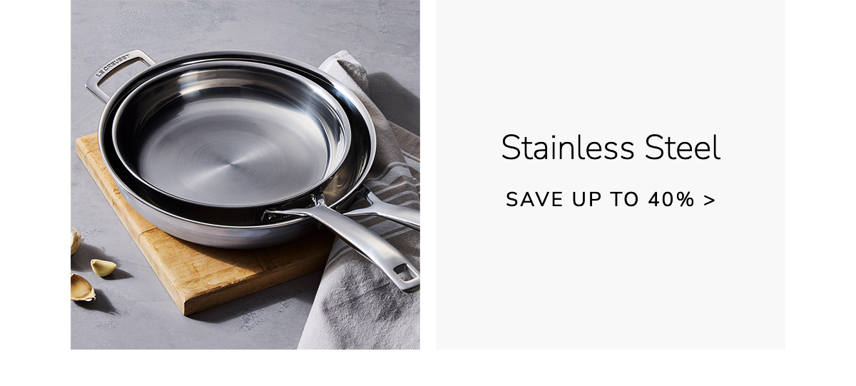 Stainless Steel - SAVE UP TO 40%