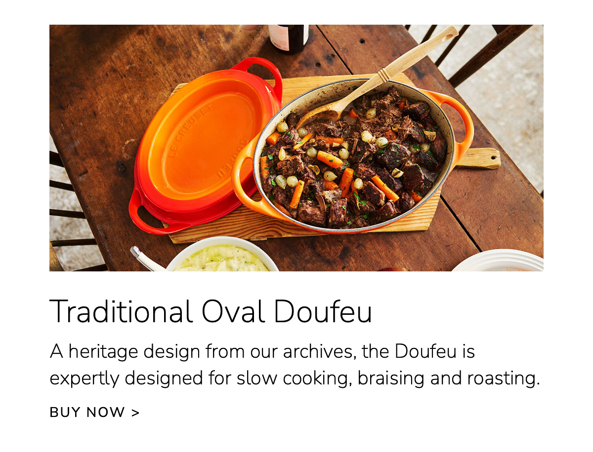 Traditional Oval Doufeu: A heritage design from our archives, the Doufeu is expertly designed for slow cooking, braising and roasting. - BUY NOW