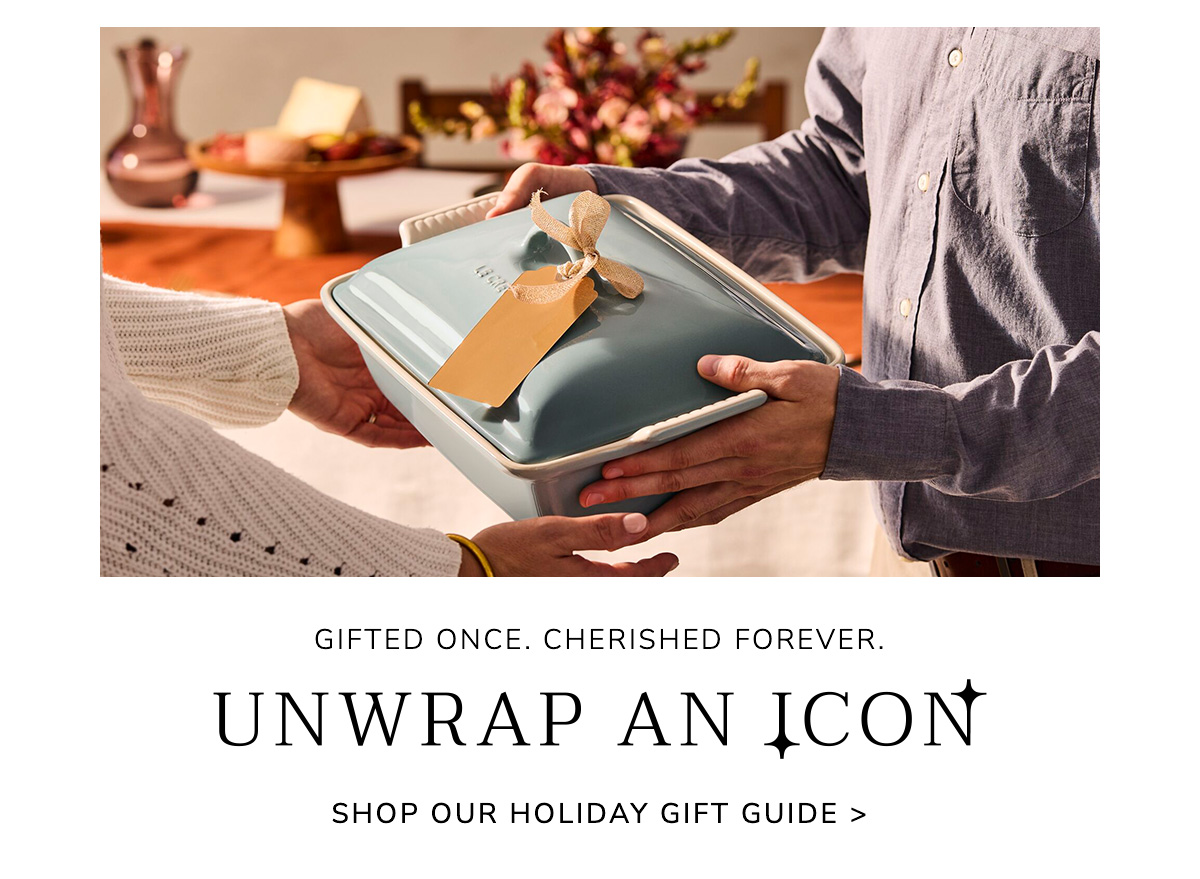 Gifted Once. Cherished Forever. UNWRAP AN ICON - SHOP OUR HOLIDAY GIFT GUIDE