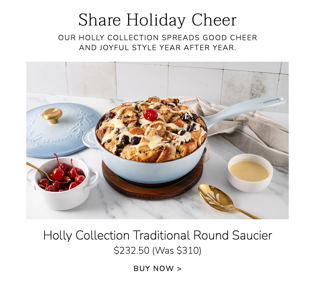 Share Holiday Cheer: Our Holly Collection spreads good cheer and joyful style year after year. Holly Collection Traditional Round Saucier $232.50 (Was $310) - BUY NOW
