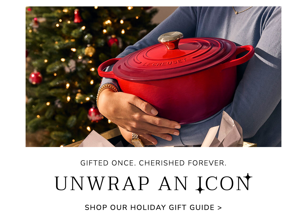 Gifted Once. Cherished Forever. SHOP OUR HOLIDAY GIFT GUIDE