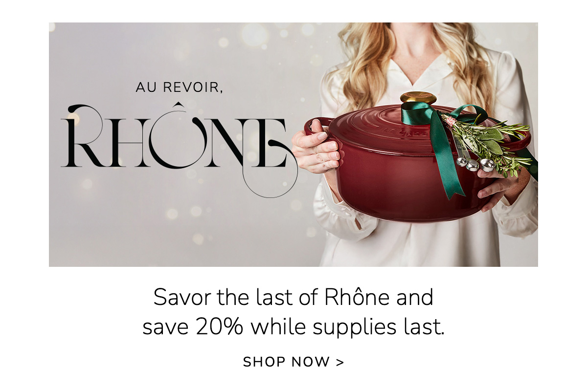 Savor the last of Rhône and save 20% while supplies last. SHOP NOW