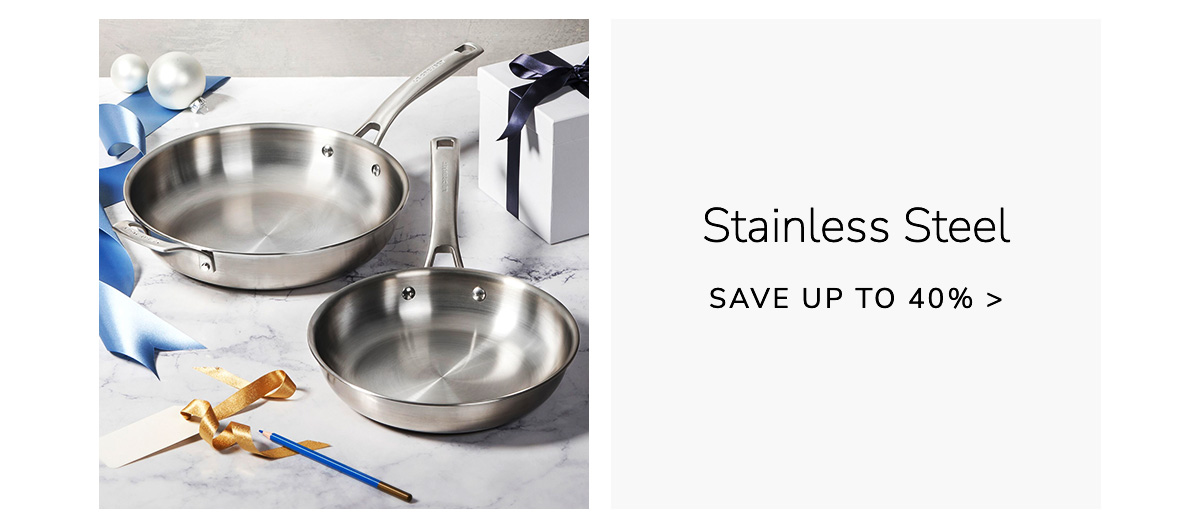 Stainless Steel - SAVE UP TO 40%