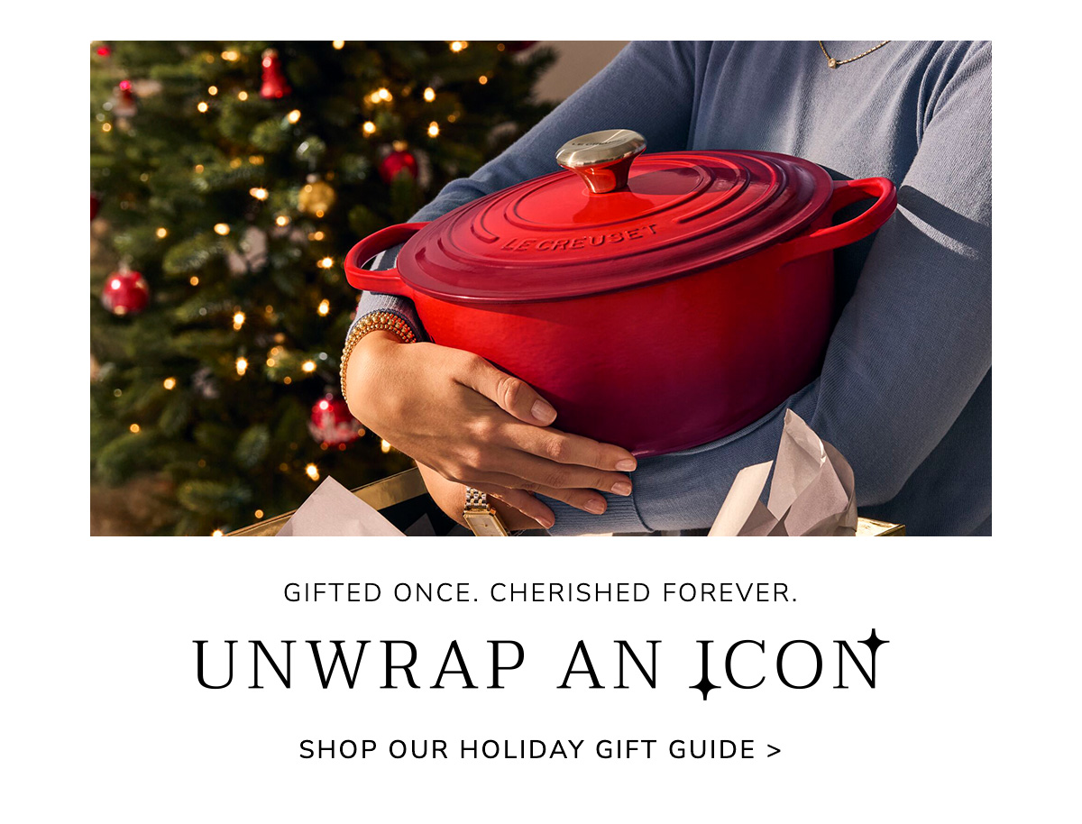 Gifted Once. Cherished Forever. SHOP OUR HOLIDAY GIFT GUIDE