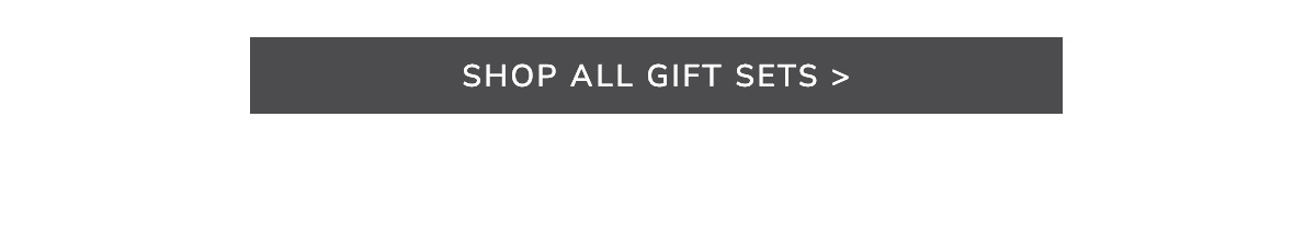 SHOP ALL GIFT SETS