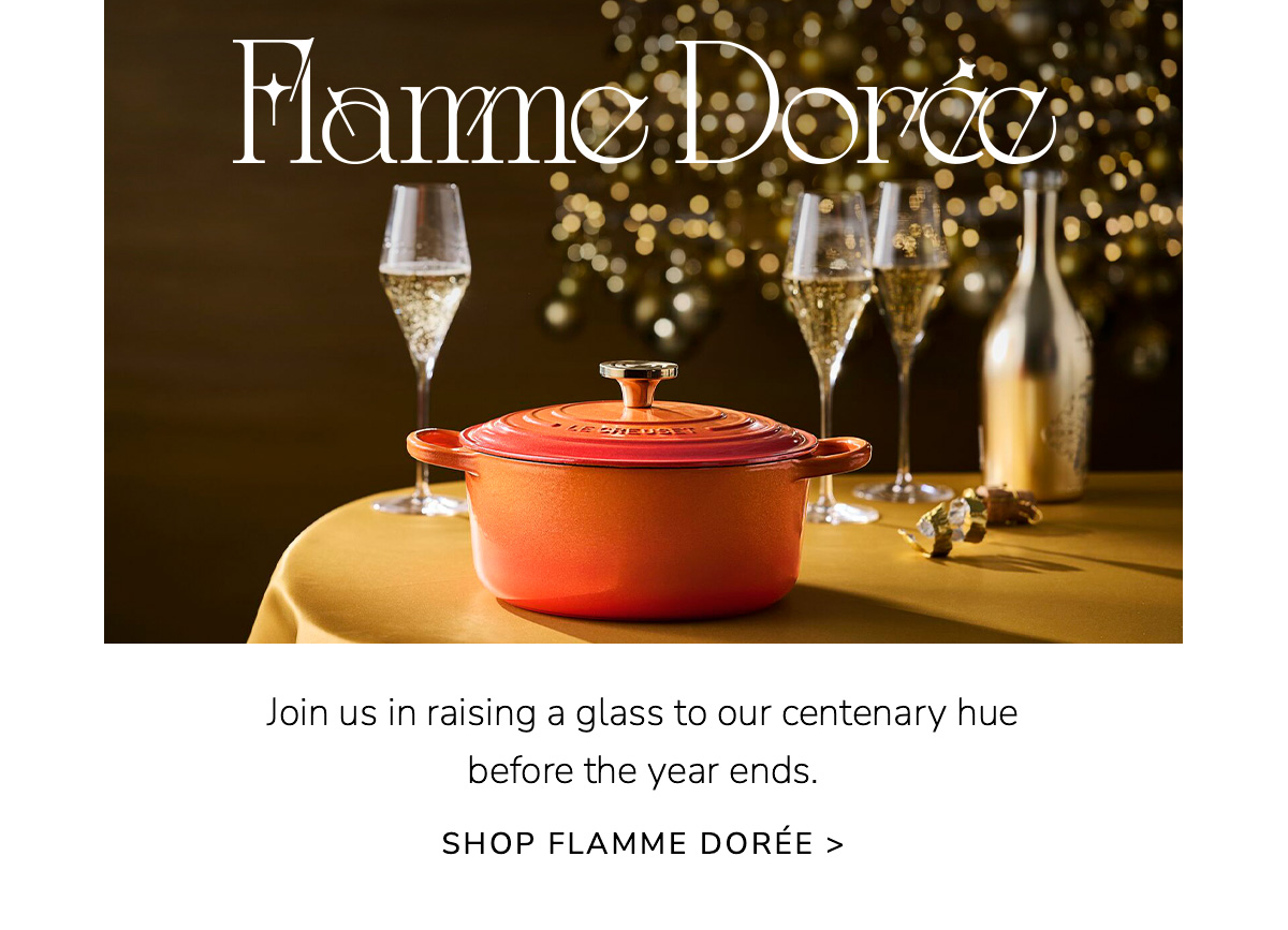 Flamme Dorée: Join us in raising a glass to our centenary hue before the year ends. SHOP FLAMME DORÉE - SHOP NOW