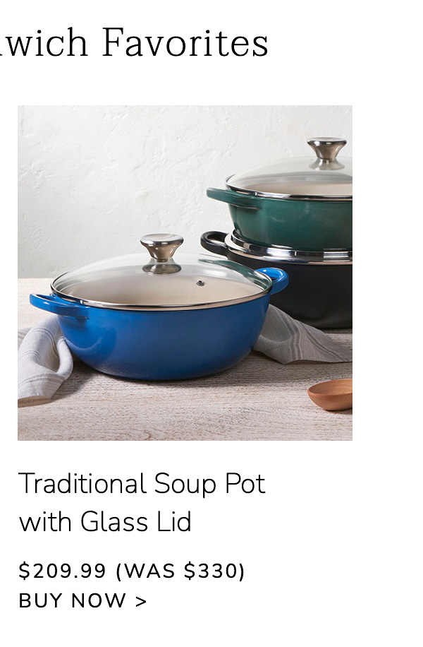 Traditional Soup Pot with Glass Lid $209.99 (Was $330) - BUY NOW