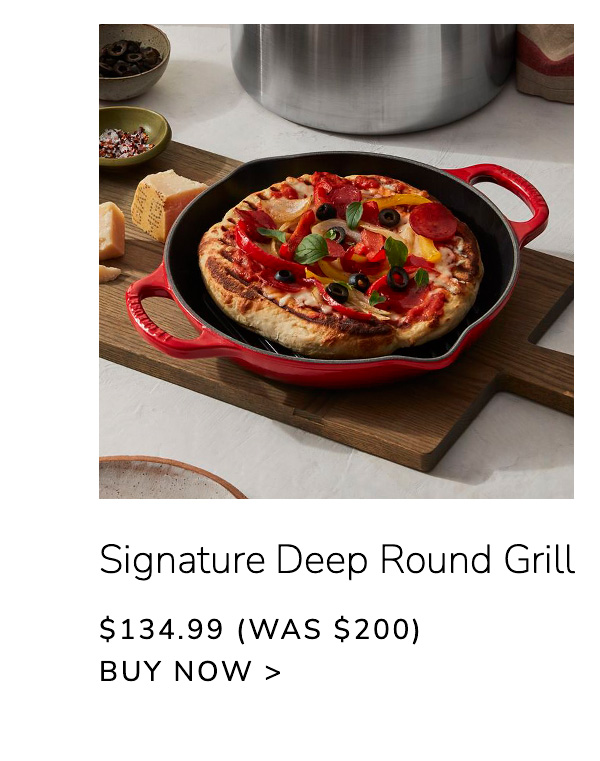Signature Deep Round Grill $134.99 (Was $200) - BUY NOW