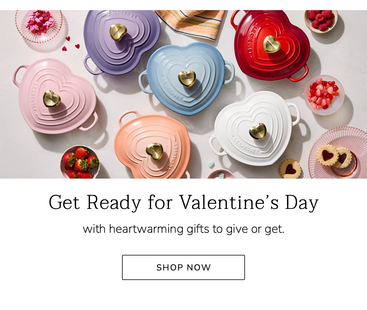 Get Ready for Valentine’s Day with heartwarming gifts to give or get. SHOP NOW