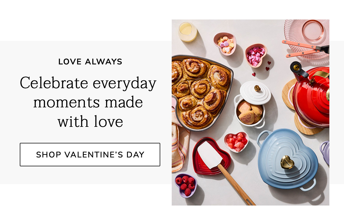 Love Always: Celebrate everyday moments made with love - SHOP VALENTINE'S DAY