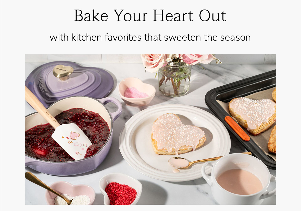 BAKE YOUR HEART OUT with kitchen favorites that sweeten the season - SHOP NOW