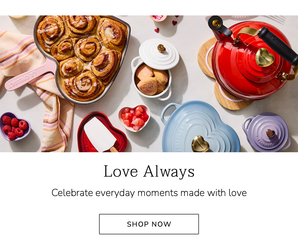 Love Always: Celebrate everyday moments made with love - SHOP NOW