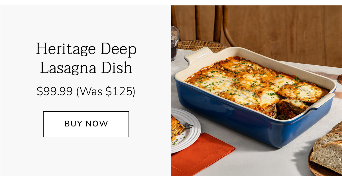 Heritage Deep Lasagna Dish - $99.99 (Was $125) - BUY NOW