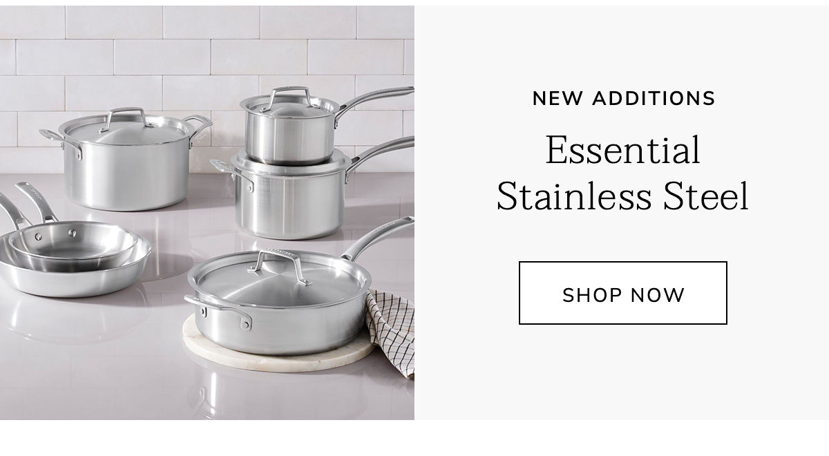 NEW ADDITIONS - Essential Stainless Steel- SHOP NOW