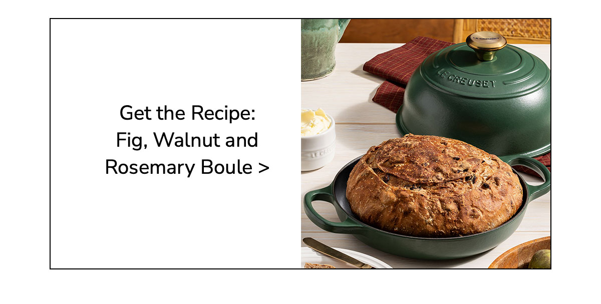 Get the Recipe: Fig, Walnut and Rosemary Boule> 