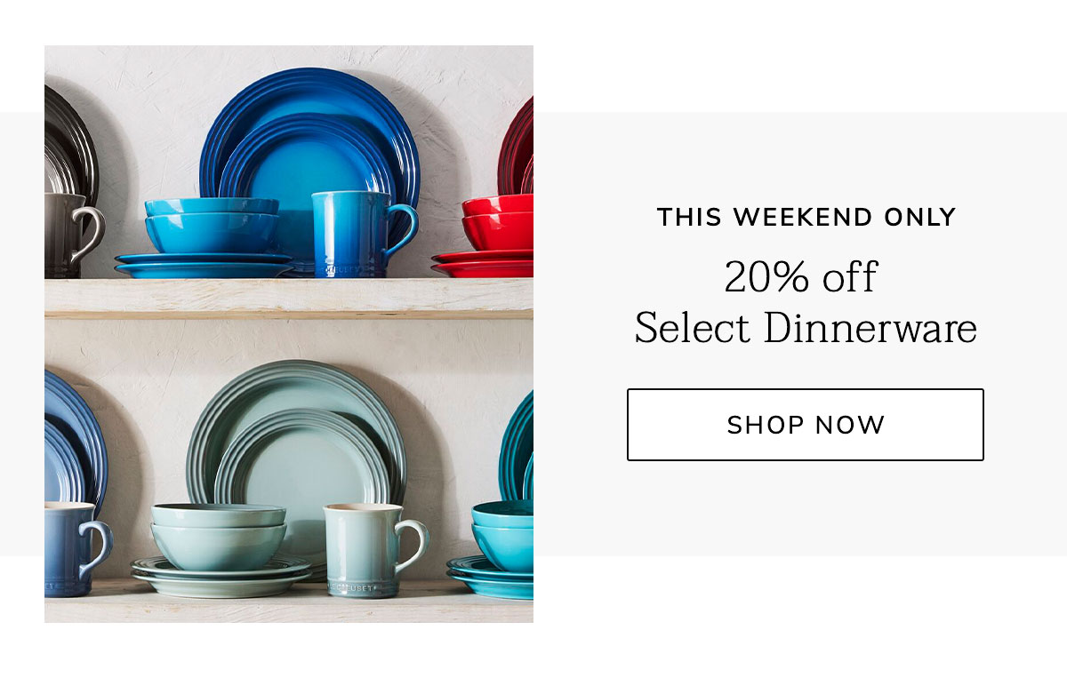 THIS WEEKEND ONLY: 20% off Select Dinnerware
