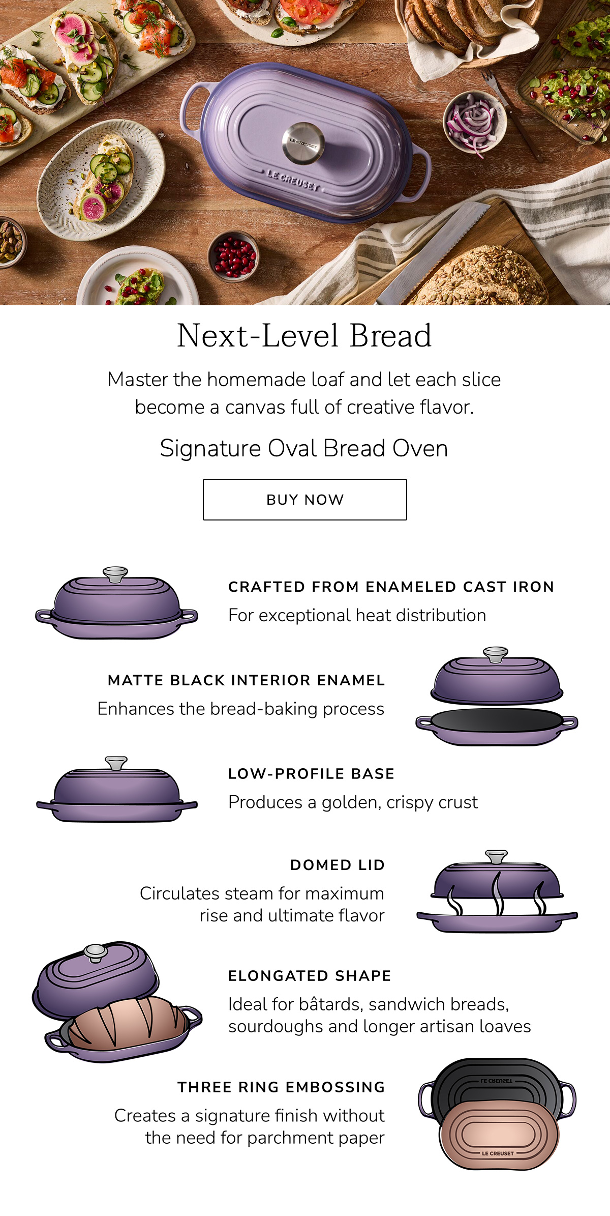 Next-Level Bread: Master the homemade loaf and let each slice become a canvas full of creative flavor. Signature Oval Bread Oven - BUY NOW
