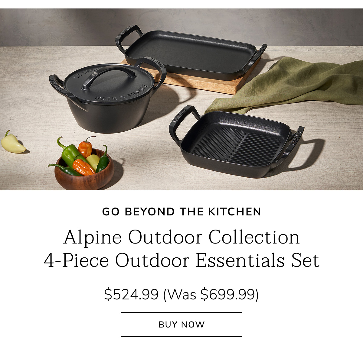 GO BEYOND THE KITCHEN Alpine Outdoor Collection 4-Piece Outdoor Essentials Set $524.99 (Was $699.99) BUY NOW