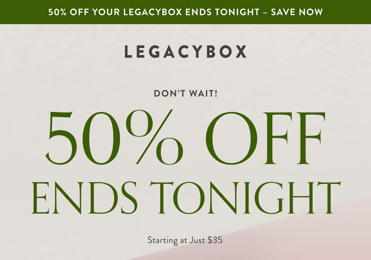 50% OFF ENDS TONIGHT