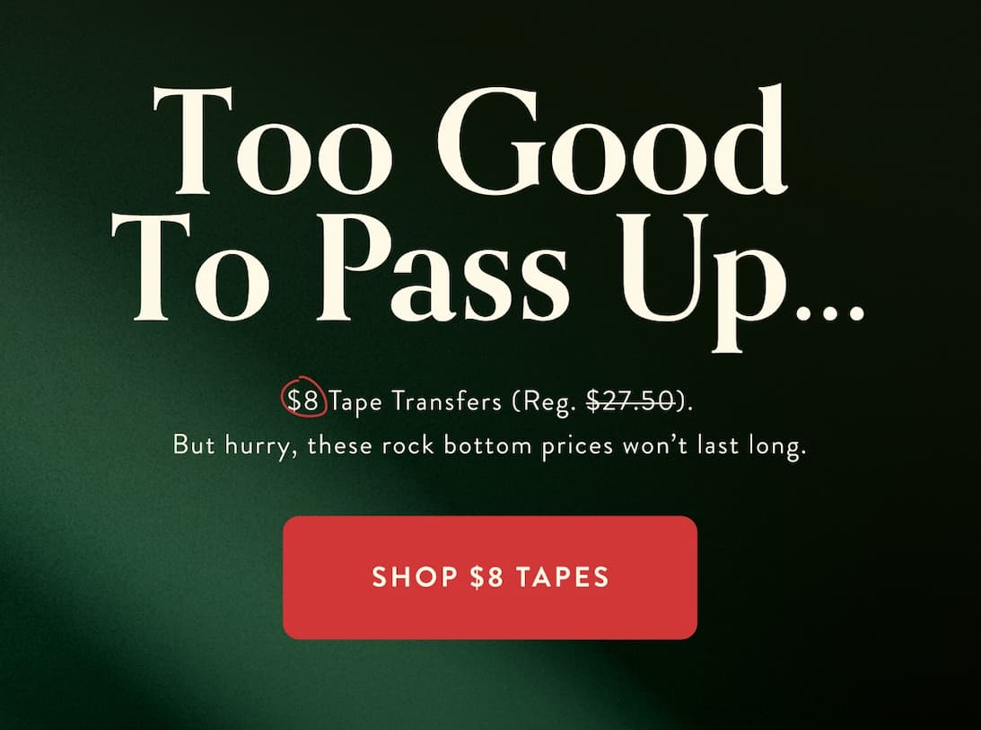 Too good to pass up shop $8 tapes