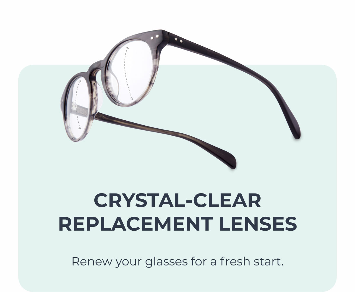 Crystal-Clear Replacement Lenses