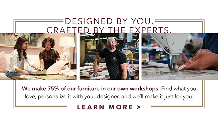 Designed by you, crafted by experts | Shop now >