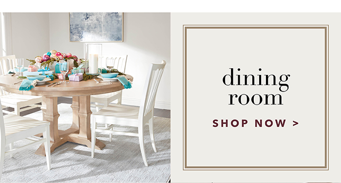 DINING ROOM | Shop now >