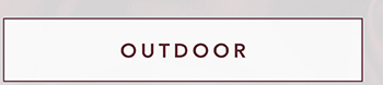 OUTDOOR >