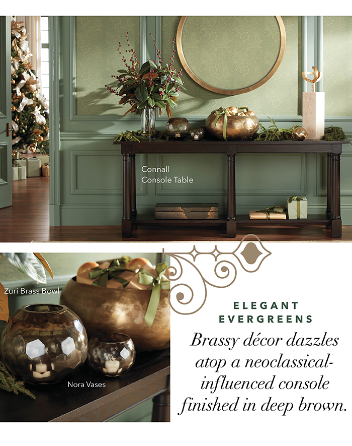 Elegant Evergreens: Brassy décor dazzles atop a neoclassical-influenced console