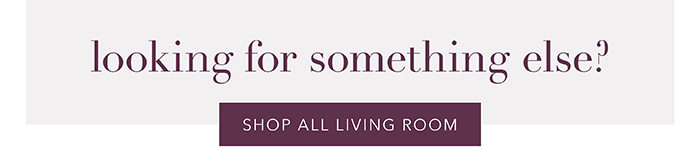 Shop all Living Room >