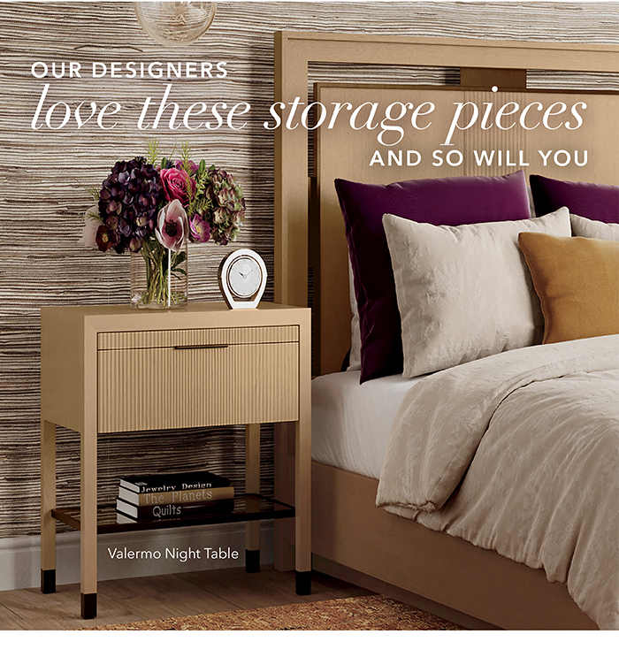 Our designers love these storage pieces!