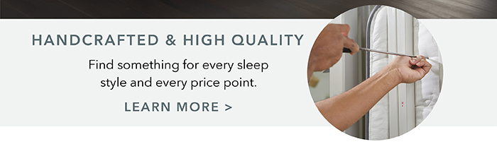 Handcrafted & high quality | Learn more >