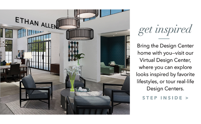 Get inspired | Step inside our Virtual Design Center >