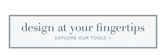 Design at your fingertips | Explore our tools >