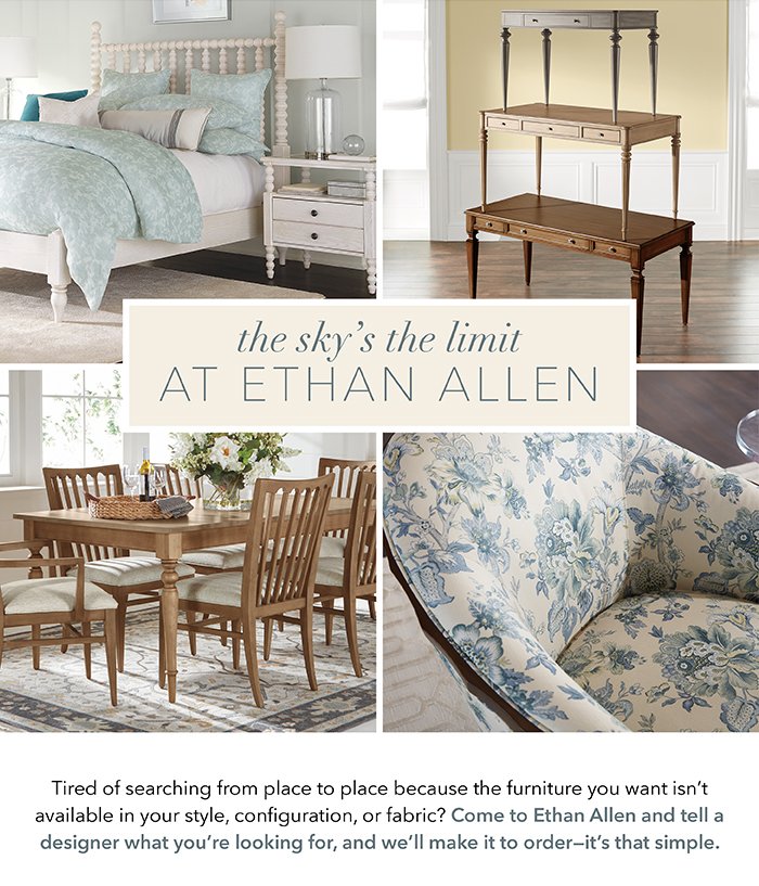 The sky’s the limit at Ethan Allen