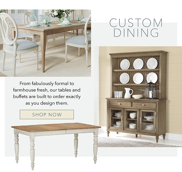 CUSTOM DINING | Shop now >